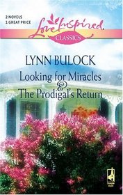 Looking For Miracles \ The Prodigal's Return (Love Inspired Classics)