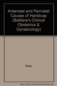 Antenatal and Perinatal Causes of Handicap (Bailliere's Clinical Obstetrics & Gynaecology)