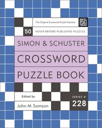 Simon and Schuster Crossword Puzzle Book #228 : The Original Crossword Puzzle Publisher