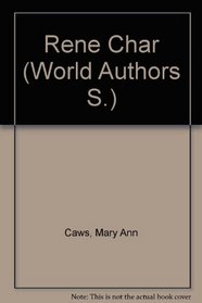 Rene Char (Twayne's World Authors Series : TWAS 428 : France)