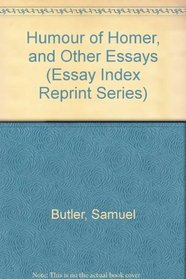 Humour of Homer, and Other Essays (Essay Index Reprint Ser.)