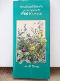 The Mitchell Beazley Pocket Guide to Wild Flowers (Mitchell Beazley Pocket Guides)