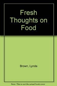 Fresh Thoughts on Food