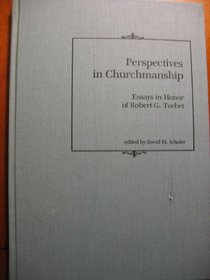 Perspectives in Churchmanship: Essays in Honor of Robert G. Torbet