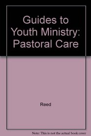 Guides to Youth Ministry: Pastoral Care (Guides to Youth Ministry)
