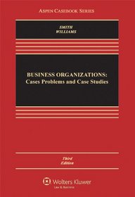 Business Organizations: Cases, Problems, and Case Studies, Third Edition