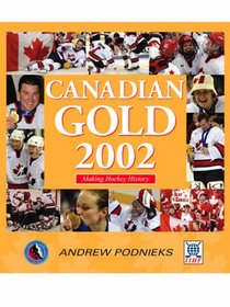 Canadian Gold 2002:  Making Hockey History