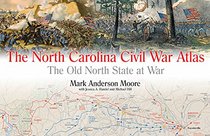 The North Carolina Civil War Atlas: The Old North State at War