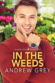 In the Weeds (2) (New Leaf Romances)