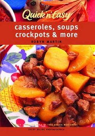 Casseroles, Soups, Crockpots and More (Quick 'n' Easy)