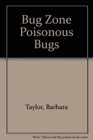 Bug Zone Poisonous Bugs