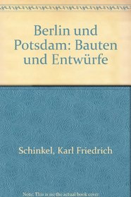 Berlin und Potsdam: Bauten und Entwurfe (German Edition)