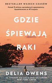 Gdzie spiewaja raki (Where the Crawdads Sing) (Polish Edition)