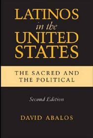 Latinos in the United States: The Sacred and the Political