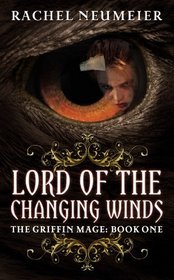 Lord of the Changing Winds (Griffin MageTrilogy, Bk 1)