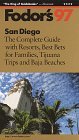 San Diego '97: The Complete Guide with Resorts, Best Bets for Families, Tijuana Trips and Baja Beaches (Annual)