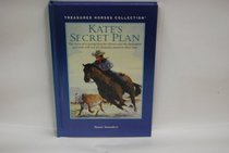 Kate's Secret Plan: The Story of a Young Quarter Horse and the Persistent Girl Who Will Not Let Obstacles Stand in Their Way (Treasured Horses Collection)