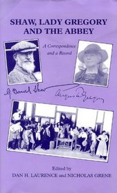 Shaw, Lady Gregory and the Abbey: A Correspondence and a Record