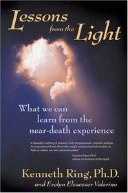 Lessons from the Light: What We Can Learn from the Near-Death Experience