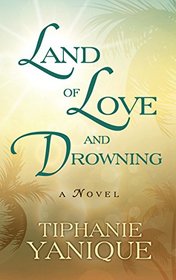 Land of Love and Drowning (Thorndike Press Large Print Core Series)