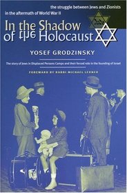 In the Shadow of the Holocaust : The Struggle Between Jews and Zionists in the Aftermath of World War II