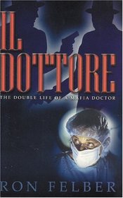 Il Dottore : The Double Life of a Mafia Doctor