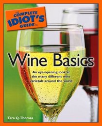 Complete Idiot's Guide to Wine Basics (The Complete Idiot's Guide)