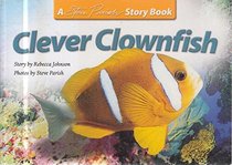 Clever Clownfish (A Steve Parish Story Book)