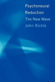 Psychoneural Reduction: The New Wave (Bradford Books)
