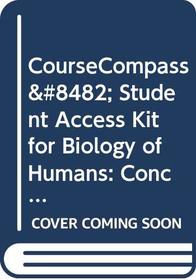 CourseCompass Student Access Kit for Biology of Humans: Concepts, Applications, and Issues