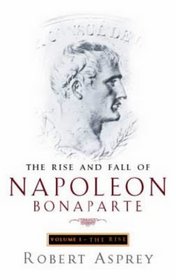 The Rise and Fall of Napoleon: Rise v. 1