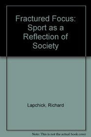 Fractured Focus: Sport As a Reflection of Society