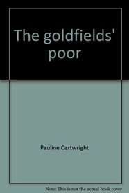 The goldfields' poor