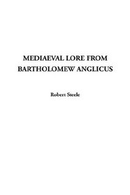 Medieval Lore from Bartholomew Anglicus