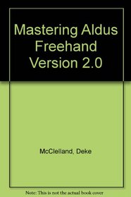 Mastering Aldus Freehand: Version 2.0