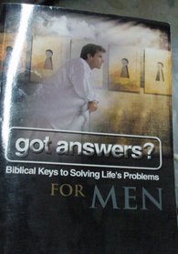 Got Answers? Biblical Keys to Solving Life's Problems for Men