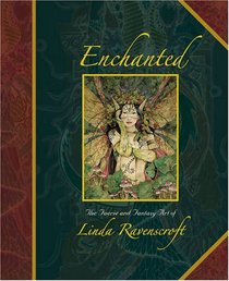 Enchanted: The Faerie and Fantasy Art of Linda Ravenscroft