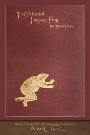The Celebrated Jumping Frog: 100th Anniversary Collection