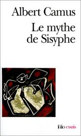 Le Mythe De Sisyphe Essai Sur l'Absurde (Collection Folio / Essais)
