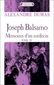 Joseph Balsamo, tome 4 : Mmoires d'un mdecin
