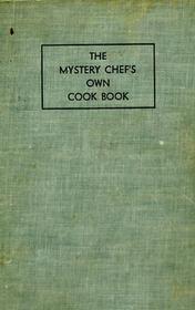 Mystery Chef's Own Cookbook