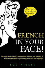 French In Your Face! (In Your Face)