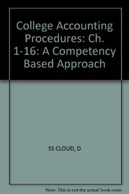 College Accounting Procedures: Ch. 1-16: A Competency Based Approach