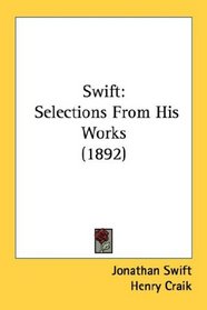Swift: Selections From His Works (1892)