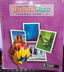 Houghton Mifflin Science: Discovery Works: Teaching Guide/4: Unit B Properties of Matter