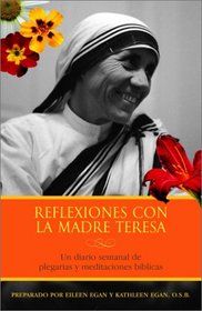 Reflexiones con la Madre Teresa: Un diario semanal de meditaciones bblicas y plegarias