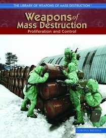 Weapons Of Mass Destruction: Proliferation And Control (The Library of Weapons of Mass Destruction)
