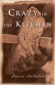 Crazy in the Kitchen : Food, Feuds, and Forgiveness in an Italian American Family