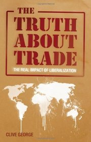The Truth about Trade: The Real Impact of Liberalization