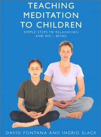 Teaching Meditation to Children: Simple Steps to Relaxtion and Wel-Being